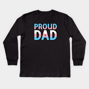 Proud Dad of a Transgender Kids Long Sleeve T-Shirt